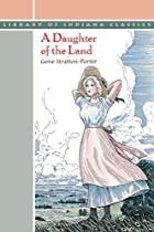 Cover of the book A Daughter of the Land by Gene Stratton-Porter
