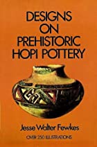Cover of the book Designs on prehistoric Hopi pottery by Jesse Walter Fewkes