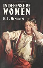 Cover of the book In Defense of Women by H.L. Mencken