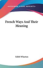 Cover of the book French ways and their meaning by Edith Wharton
