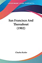 Cover of the book San Francisco and thereabout by Charles Augustus Keeler