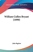 Cover of the book William Cullen Bryant by John Bigelow