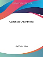 Cover of the book Custer, and other poems by Ella Wheeler Wilcox