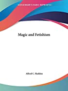 Cover of the book Magic and fetishism by Alfred C. (Alfred Cort) Haddon