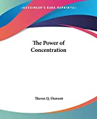 Cover of the book The Power of Concentration by Theron Q. Dumont