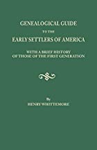 Cover of the book Genealogical guide to the early settlers of America by Henry Whittemore