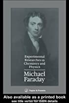 Cover of the book Experimental researches in chemistry and physics by Michael Faraday