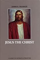 Cover of the book Jesus the Christ by James E. (James Edward) Talmage