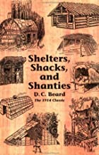 Another cover of the book Shelters, shacks, and shanties by Daniel Carter Beard