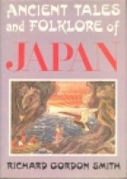 Cover of the book Ancient tales and folklore of Japan by Richard Gordon Smith