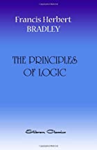 Cover of the book The principles of logic by Francis Herbert Bradley