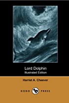 Cover of the book Lord Dolphin by Harriet A. Cheever