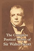 Cover of the book The complete poetical works of Sir Walter Scott by Walter Scott