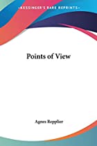Cover of the book Points of view by Agnes Repplier