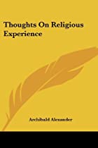 Another cover of the book Thoughts on religious experience by Archibald Alexander