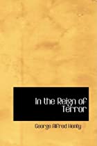 Cover of the book In the Reign of Terror by G.A. Henty
