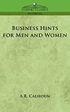 Cover of the book Business Hints for Men and Women by Alfred Rochefort Calhoun