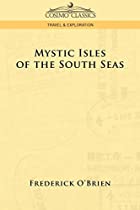 Cover of the book Mystic isles of the South Seas by Frederick O'Brien