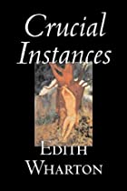 Another cover of the book Crucial Instances by Edith Wharton