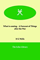 Cover of the book What is Coming? by H.G. Wells