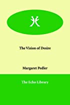 Cover of the book The Vision of Desire by Margaret Pedler