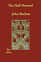 Another cover of the book The Half-Hearted by John Buchan