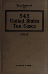 Book preview: 545 United States tax cases; briefs of federal and state cases on income taxes, excess profits taxes, and inheritance, stamp and miscellaneous by William KixMiller