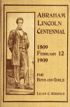 Book preview: Abraham Lincoln centennial : a collection of authentic stories, with poems, songs, and programs, for the boys, girls, and teachers of elementary by Lilian Clara Bergold
