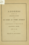 Book preview: Address delivered at the celebration of the one hundred and fiftieth anniversary of the incorporation of the town of Grafton, Mass., April 29, 1885 by Frank P[almer] 1837-1901 Goulding