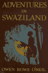 Book preview: Adventures in Swaziland; by Owen Rowe O'Neil