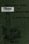 Book preview: The amateur's guide to architecture by S. Sophia Beale