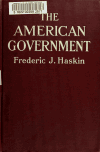 Book preview: The American government by Frederick Jennings Haskin