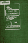 Book preview: Amidst the Laurentians; being a guide to Shawinigan Falls, and points on the Great Nothern railway of Canada by N. M Hinshelwood