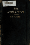 Book preview: The annals of toil: being labour-history outlines, Roman and British by John Morrison Davidson