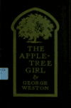 Book preview: The apple-tree girl; the story of little Miss Moses, who led herself into the promised land by George Weston