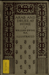 Book preview: Arab and Druze at home; a record of travel and intercourse with the peoples east of the Jordan by William Ewing