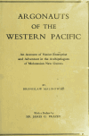 Book preview: Argonauts of the western Pacific; an account of native enterprise and adventure in the Archipelagoes of Melanesian New Guinea. With a pref. by Sir by Bronislaw Malinowski