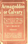 Book preview: Armageddon or Calvary : the conscientious objectors of New Zealand and the process of their conversion by H. E. (Henry Edmond) Holland