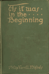 Book preview: As it was in the beginning by Philip Verrill Mighels