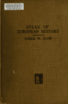 Book preview: Atlas of European history by Earle Wilbur Dow