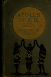 Book preview: Atolls of the sun by Frederick O'Brien