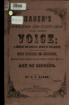 Book preview: Baker's formation and cultivation of the voice; a complete and practical method of vocalization, consisting of every variety of scale exercises and by Benjamin Franklin Baker