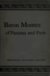 Book preview: Baron Montez of Panama and Paris : a novel by Archibald Clavering Gunter