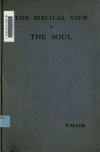 Book preview: The Biblical view of the soul by G Waller