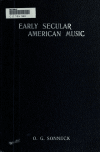 Book preview: Bibliography of early secular American music by Oscar George Theodore Sonneck