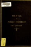 Book preview: Biographical sketch of the late Robert Stevenson : civil engineer by Alan Stevenson