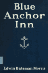 Book preview: Blue Anchor inn by Edwin Bateman Morris