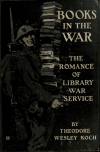 Book preview: Books in the war; the romance of library war service by Theodore Wesley Koch