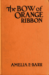 Book preview: The bow of orange ribbon : a romance of New York by Amelia Edith Huddleston Barr