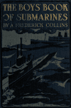 Book preview: The boys' book of submarines by A. Frederick (Archie Frederick) Collins